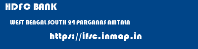 HDFC BANK  WEST BENGAL SOUTH 24 PARGANAS AMTALA   ifsc code